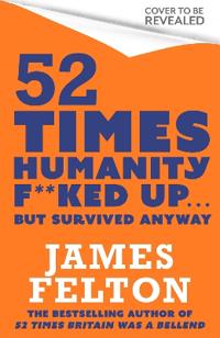 52 Times Humanity F**ked Up... But Survived Anyway
