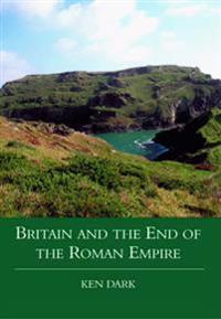 Bokomslag för "Britain and the End of the Roman Empire"