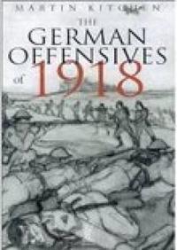 The German Offensives of 1918
