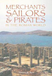 Merchants, Sailors and Pirates in the Roman World