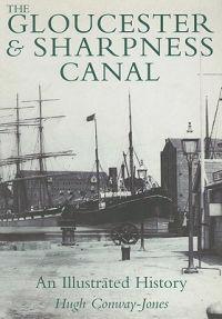 The Gloucester & Sharpness Canal: An Illustrated History