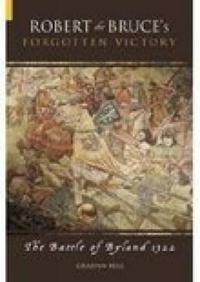 Robert the Bruce's Forgotten Victory