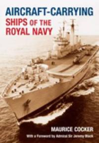 Aircraft-Carrying Ships of the Royal Navy