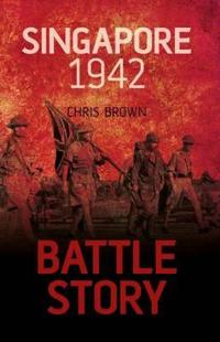 Bokomslag för "Battle Story: Singapore 1942"