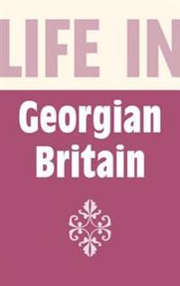 Life in Georgian Britain
