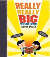 Really Really Big Questions About Faith