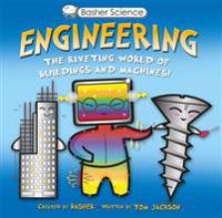 Bokomslag for "Basher Science: Engineering: Machines and Buildings"