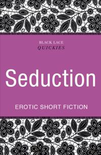 Quickies: Seduction