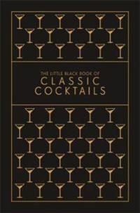The Little Black Book of Classic Cocktails
