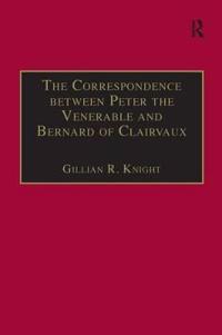 The Correspondence between Peter the Venerable and Bernard of Clairvaux