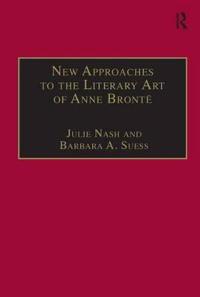 Bokomslag för "New Approaches to the Literary Art of Anne Brontë"