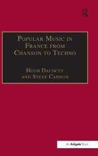 Popular Music in France from Chanson to Techno