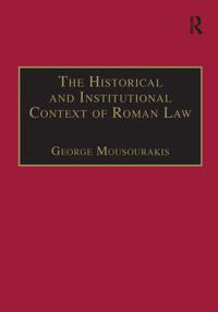 The Historical and Institutional Context of Roman Law