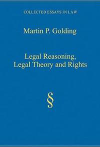 Legal Reasoning, Legal Theory and Rights