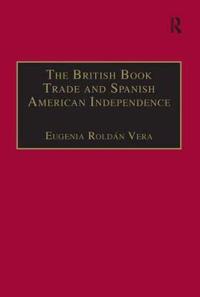 The British Book Trade and Spanish American Independence