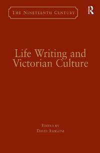Life Writing and Victorian Culture