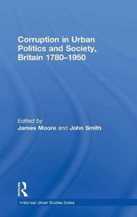 Bokomslag för "Corruption in Urban Politics and Society, Britain 1780–1950"
