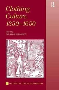 Bokomslag för "Clothing Culture, 1350-1650"