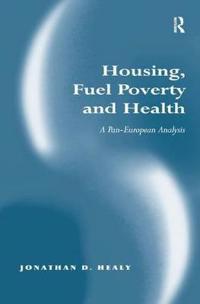 Bokomslag för "Housing, Fuel Poverty and Health"