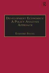 Development Economics: A Policy Analysis Approach