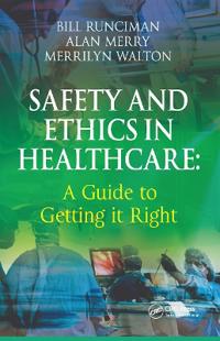 Bokomslag för "Safety and Ethics in Healthcare: A Guide to Getting it Right"