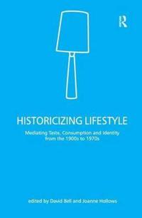 Bokomslag för "Historicizing Lifestyle"