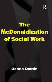 The McDonaldization of Social Work