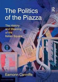 Bokomslag för "The Politics of the Piazza"
