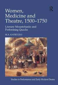 Bokomslag för "Women, Medicine and Theatre 1500–1750"