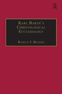 Bokomslag for "Karl Barth's Christological Ecclesiology"