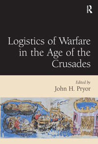 Bokomslag för "Logistics of Warfare in the Age of the Crusades"