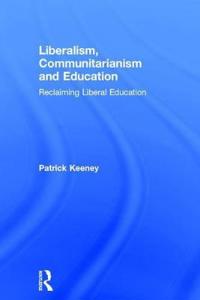 Liberalism, Communitarianism and Education