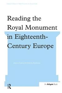 Kirjan kansi "Reading the Royal Monument in Eighteenth-Century Europe"