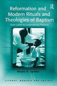 Bokomslag för "Reformation And Modern Rituals And Theologies of Baptism"