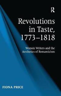 Revolutions in Taste, 1773–1818