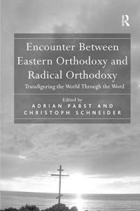 Encounter Between Eastern Orthodoxy and Radical Orthodoxy