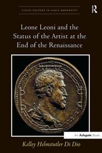Bokomslag för "Leone Leoni and the Status of the Artist at the End of the Renaissance"