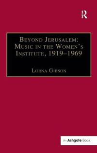 Beyond Jerusalem: Music in the Women's Institute, 1919–1969