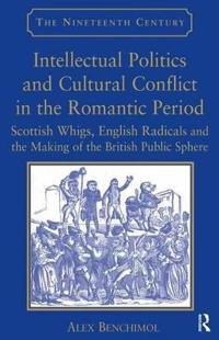 Bokomslag för "Intellectual Politics and Cultural Conflict in the Romantic Period"