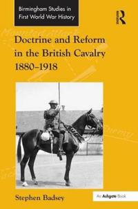 Bokomslag för "Doctrine and Reform in the British Cavalry 1880–1918"
