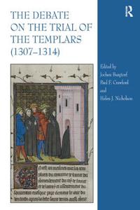 Bokomslag för "The Debate on the Trial of the Templars (1307–1314)"