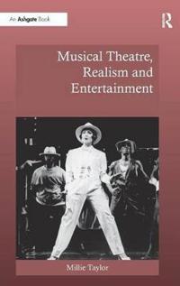 Bokomslag för "Musical Theatre, Realism and Entertainment"