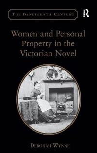 Bokomslag för "Women and Personal Property in the Victorian Novel"