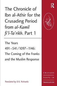 Bokomslag for "The Chronicle of Ibn al-Athir for the Crusading Period from al-Kamil fi'l-Ta'rikh. Part 1"