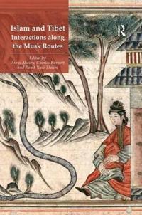 Bokomslag för "Islam and Tibet – Interactions along the Musk Routes"