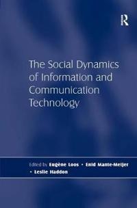 The Social Dynamics of Information and Communication Technology