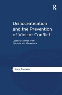 Democratisation and the Prevention of Violent Conflict