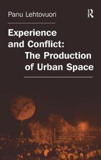 Bokomslag för "Experience and Conflict: The Production of Urban Space"