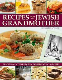 Recipes from My Jewish Grandmothers Kitchen