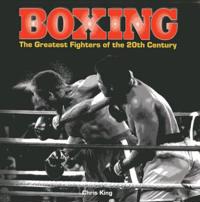 Boxing: the Greatest Fighters of the 20th Century